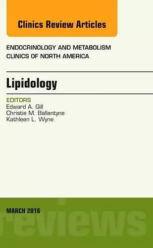 Lipidology, An Issue of Endocrinology and Metabolism Clinics of North America cover