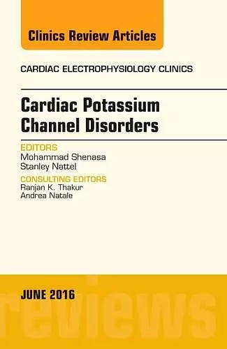 Cardiac Potassium Channel Disorders, An Issue of Cardiac Electrophysiology Clinics cover