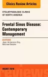 Frontal Sinus Disease: Contemporary Management, An Issue of Otolaryngologic Clinics of North America cover