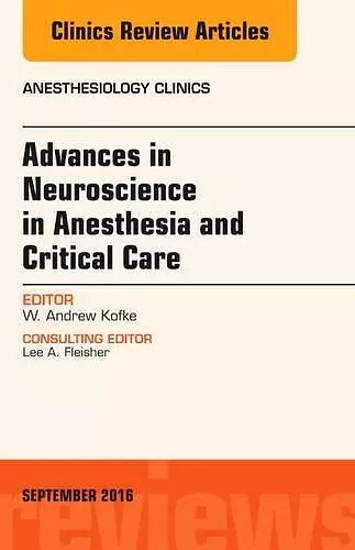 Advances in Neuroscience in Anesthesia and Critical Care, An Issue of Anesthesiology Clinics cover