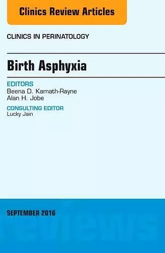 Birth Asphyxia, An Issue of Clinics in Perinatology cover