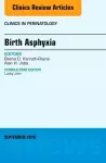 Birth Asphyxia, An Issue of Clinics in Perinatology cover