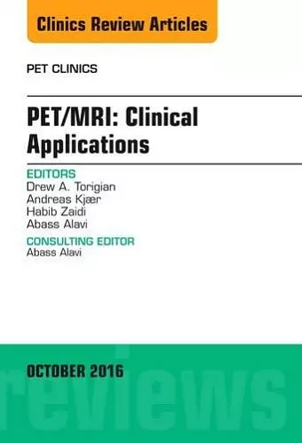 PET/MRI: Clinical Applications, An Issue of PET Clinics cover