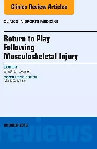 Return to Play Following Musculoskeletal Injury, An Issue of Clinics in Sports Medicine cover