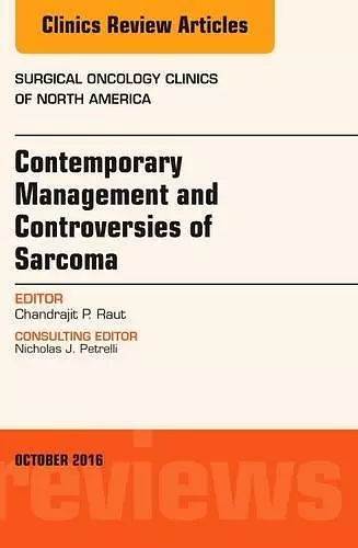 Contemporary Management and Controversies of Sarcoma: An Issue of Surgical Oncology Clinics of North America cover