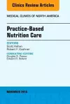 Practice-Based Nutrition Care, An Issue of Medical Clinics of North America cover