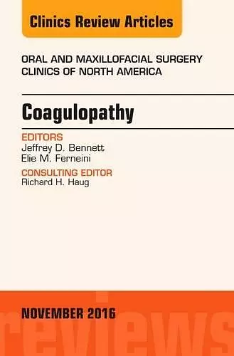 Coagulopathy, An Issue of Oral and Maxillofacial Surgery Clinics of North America cover