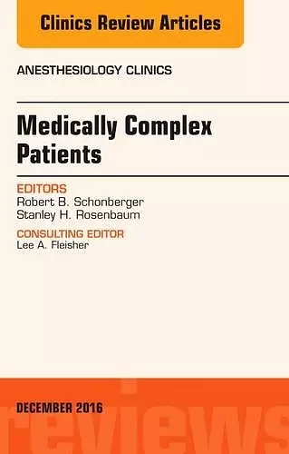 Medically Complex Patients, An Issue of Anesthesiology Clinics cover