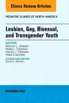 Lesbian, Gay, Bisexual, and Transgender Youth, An Issue of Pediatric Clinics of North America cover