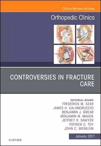 Controversies in Fracture Care, An Issue of Orthopedic Clinics cover