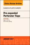 Pre-Expanded Perforator Flaps, An Issue of Clinics in Plastic Surgery cover