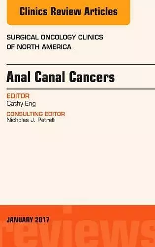 Anal Canal Cancers, An Issue of Surgical Oncology Clinics of North America cover