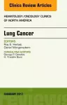 Lung Cancer, An Issue of Hematology/Oncology Clinics cover