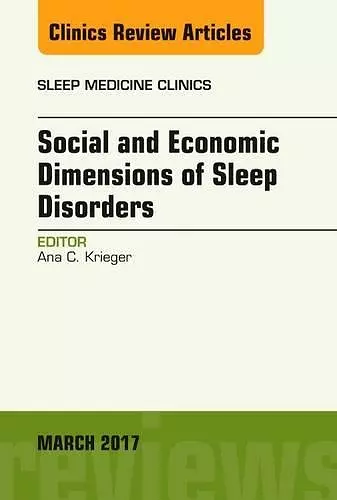 Social and Economic Dimensions of Sleep Disorders, An Issue of Sleep Medicine Clinics cover