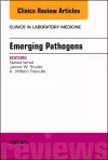 Emerging Pathogens, An Issue of Clinics in Laboratory Medicine cover