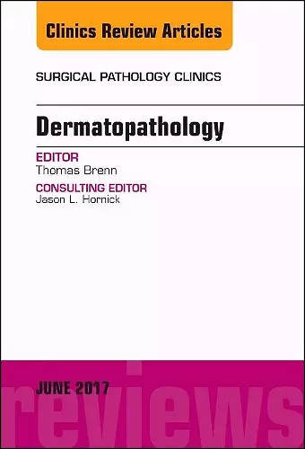 Dermatopathology, An Issue of Surgical Pathology Clinics cover