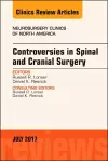 Controversies in Spinal and Cranial Surgery, An Issue of Neurosurgery Clinics of North America cover