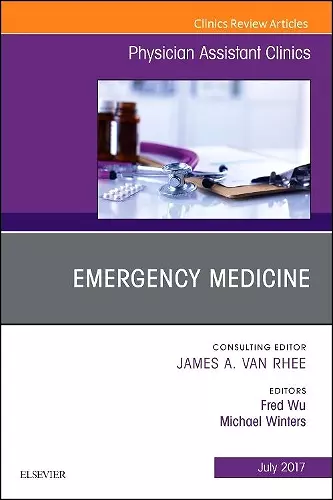 Emergency Medicine, An Issue of Physician Assistant Clinics cover