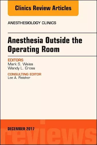 Anesthesia Outside the Operating Room, An Issue of Anesthesiology Clinics cover