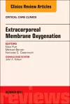 Extracorporeal Membrane Oxygenation (ECMO), An Issue of Critical Care Clinics cover