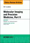 Molecular Imaging and Precision Medicine, Part II, An Issue of PET Clinics cover