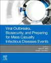 Viral Outbreaks, Biosecurity, and Preparing for Mass Casualty Infectious Diseases Events cover