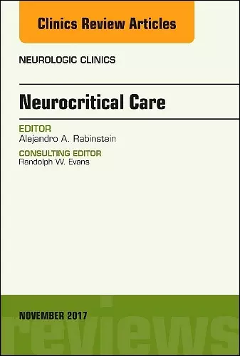 Neurocritical Care, An Issue of Neurologic Clinics cover