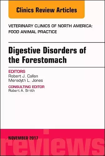 Digestive Disorders of the Forestomach, An Issue of Veterinary Clinics of North America: Food Animal Practice cover