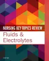 Nursing Key Topics Review: Fluids & Electrolytes cover