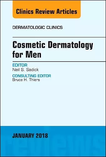 Cosmetic Dermatology for Men, An Issue of Dermatologic Clinics cover