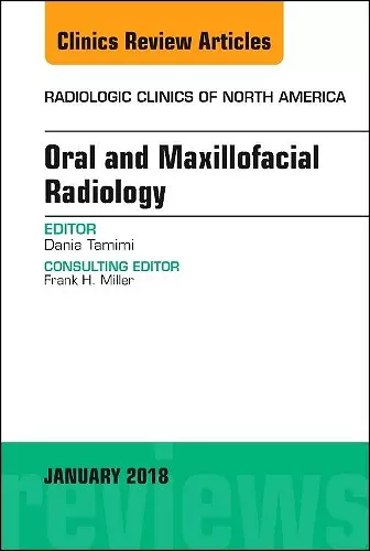 Oral and Maxillofacial Radiology, An Issue of Radiologic Clinics of North America cover