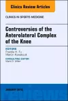 Controversies of the Anterolateral Complex of the Knee, An Issue of Clinics in Sports Medicine cover