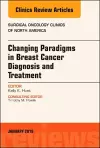 Changing Paradigms in Breast Cancer Diagnosis and Treatment, An Issue of Surgical Oncology Clinics of North America cover