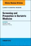 Screening and Prevention in Geriatric Medicine, An Issue of Clinics in Geriatric Medicine cover