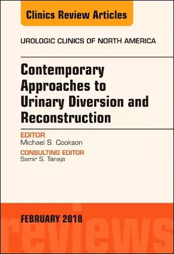 Contemporary Approaches to Urinary Diversion and Reconstruction, An Issue of Urologic Clinics cover