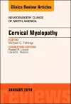 Cervical Myelopathy, An Issue of Neurosurgery Clinics of North America cover