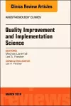 Quality Improvement and Implementation Science, An Issue of Anesthesiology Clinics cover