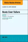 Acute Liver Failure, An Issue of Clinics in Liver Disease cover