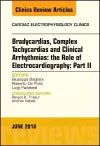 Clinical Arrhythmias: Bradicardias, Complex Tachycardias and Particular Situations: Part II, An Issue of Cardiac Electrophysiology Clinics cover