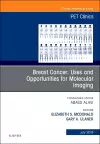 Breast Cancer: Uses and Opportunities for Molecular Imaging, An Issue of PET Clinics cover