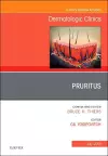 Pruritus, An Issue of Dermatologic Clinics cover