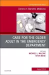 Care for the Older Adult in the Emergency Department, An Issue of Clinics in Geriatric Medicine cover