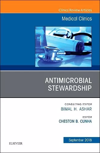 Antimicrobial Stewardship, An Issue of Medical Clinics of North America cover