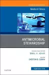 Antimicrobial Stewardship, An Issue of Medical Clinics of North America cover