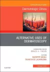 Alternative Uses of Dermatoscopy, An Issue of Dermatologic Clinics cover