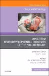 Long-Term Neurodevelopmental Outcomes of the NICU Graduate, An Issue of Clinics in Perinatology cover