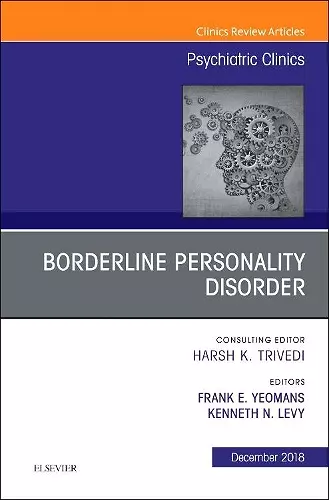 Borderline Personality Disorder, An Issue of Psychiatric Clinics of North America cover