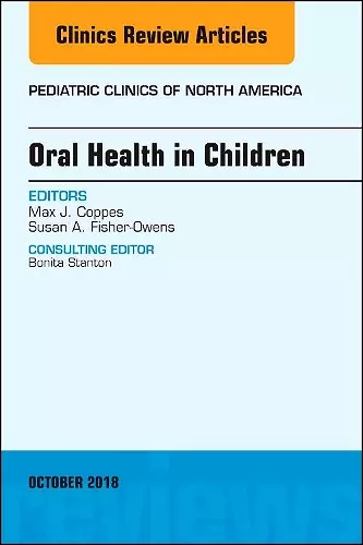 Oral Health in Children, An Issue of Pediatric Clinics of North America cover