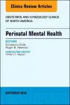 Perinatal Mental Health, An Issue of Obstetrics and Gynecology Clinics cover