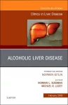 Alcoholic Liver Disease, An Issue of Clinics in Liver Disease cover